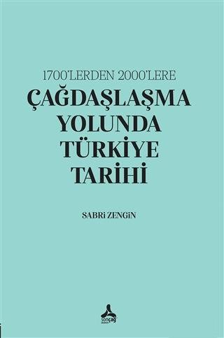 1700’lerden 2000’lere Çağdaşlaşma Yolunda Türkiye Tarihi | Sonçağ Yayınları (Ciltsiz)  - Resim 1