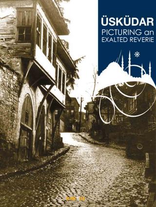 Üsküdar Picturing an Exalted Reverie | Kaknüs Yayınları (Ciltli)  - Resim 1