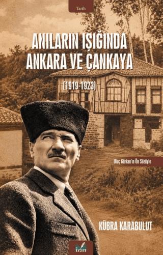 Anıların Işığında Ankara ve Çankaya (1919-1923) | İzan Yayıncılık (Ciltsiz)  - Resim 1