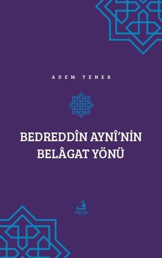 Bedreddin Ayni’nin Belagat Yönü