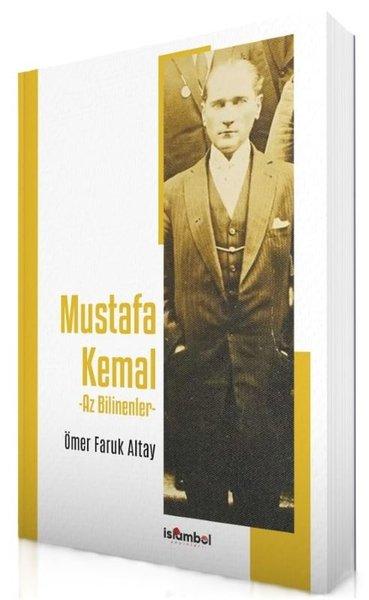 Mustafa Kemal - Az Bilinenler | İslambol Yayınları (İnce Kapak)  - Resim 1