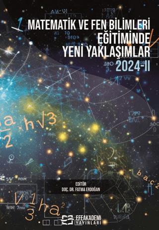 Matematik ve Fen Bilimleri Eğitiminde Yeni Yaklaşımlar 2024-ll