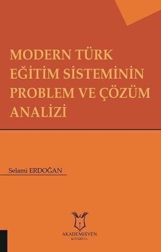 Modern Türk Eğitim  Sisteminin Problem ve Çözüm Analizi | Akademisyen Kitabevi (Ciltsiz)  - Resim 1