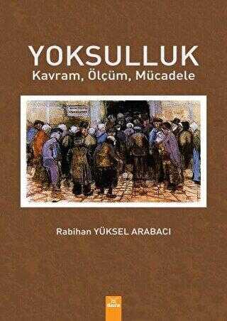 Yoksulluk Kavram,Ölçüm,Mücadele - Rabihan Yüksel Arabacı kitap kapağı