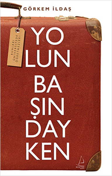 Yolun Başındayken - Görkem İldaş kitap kapağı