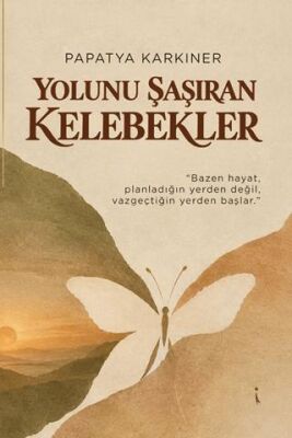 Yolunu Şaşıran Kelebekler - Papatya Karkıner kitap kapağı