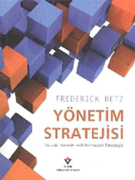 Yönetim Stratejisi - Stratejik Yönetim ve Enformasyon Teknolojisi - Frederick Betz kitap kapağı