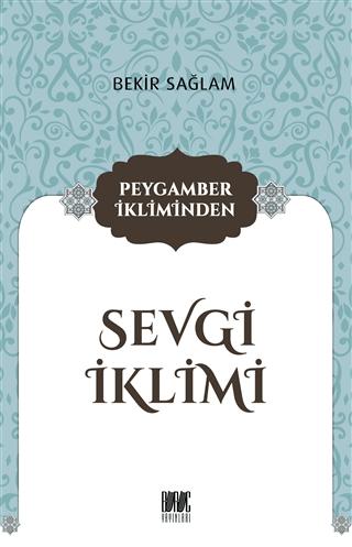 Peygamber İkliminden Sevgi İklimi