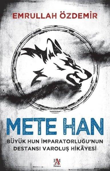 Mete Han: Büyük Hun İmparatorluğu'nun Destansı Varoluş Hikayesi | Panama Yayıncılık (İnce Kapak)  - Resim 1