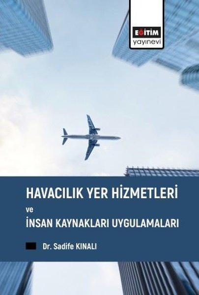 Havacılık Yer Hizmetleri ve İnsan Kaynakları Uygulamaları | Eğitim Yayınevi (İnce Kapak)  - Resim 1