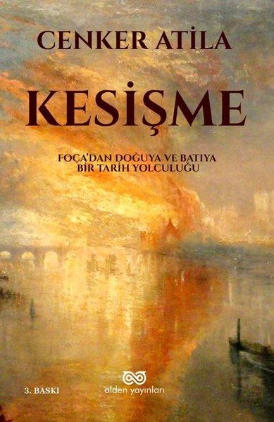 Kesişme - Foça'dan Doğuya ve Batıya Bir Tarih Yolculuğu | Alden Yayınları (İnce Kapak)  - Resim 1