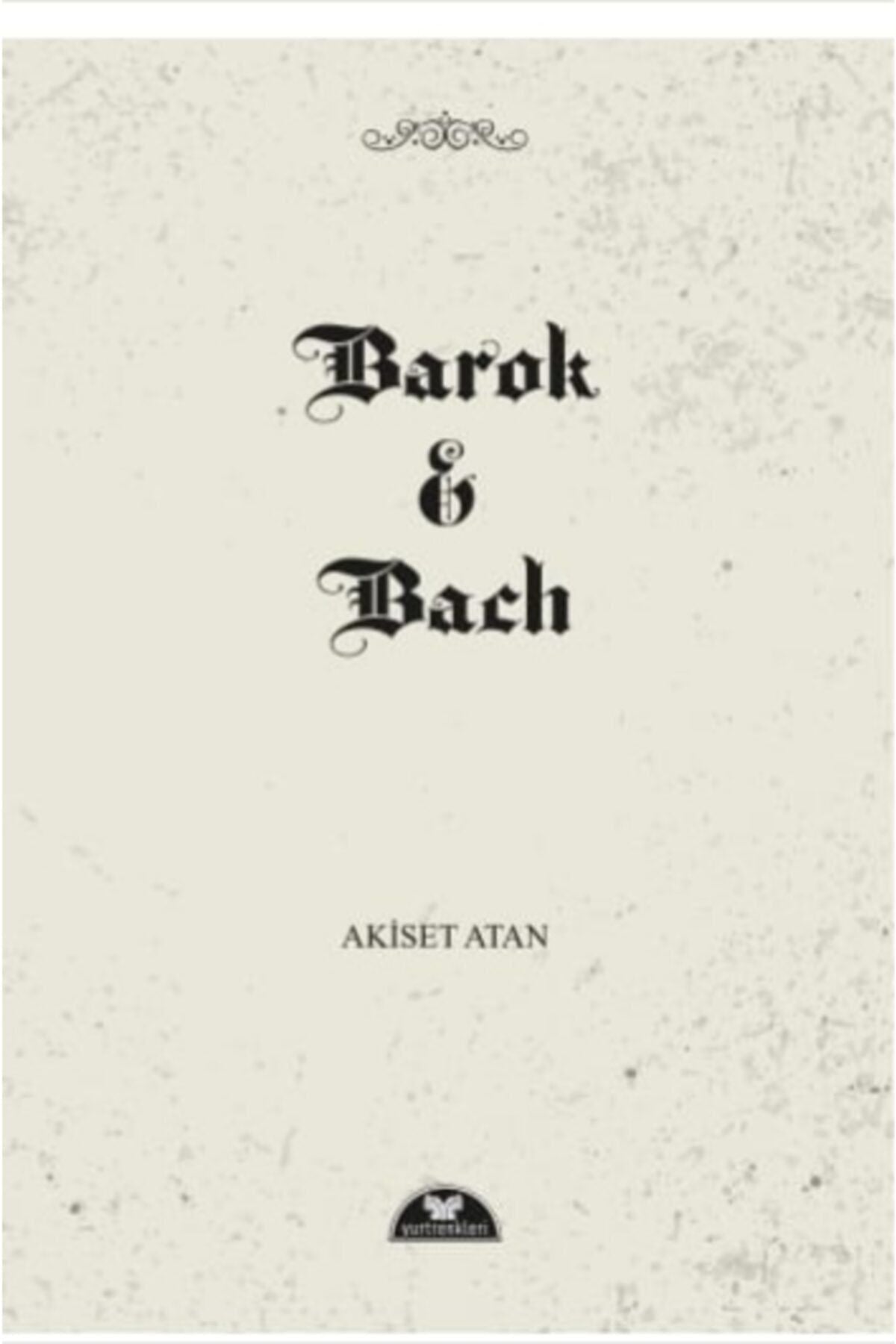 Yurtrenkleri Yayınevi Barok & Bach (Akiset Atan) kitap kapağı