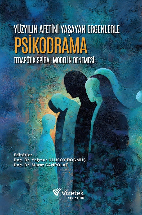 Yüzyılın Afetini Yaşayan Ergenlerle Psikodrama: Terapötik Spiral Modelin Denemesi kitap kapağı