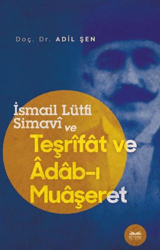 İsmail Lütfi Simavi ve Teşrifat ve Adab-ı Muaşeret | Kitabe Yayınları (Ciltsiz)  - Resim 1