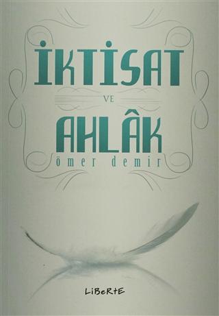 İktisat ve Ahlak | Liberte Yayınları (Ciltsiz)  - Resim 1