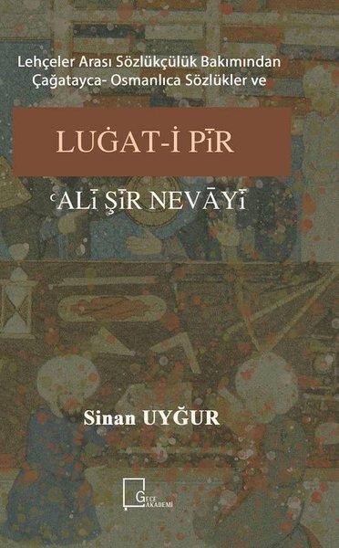 Lehçeler Arası Sözlükçülük Bakımından Çağatayca Osmanlıca Sözlükler ve Luğat-i Pir Ali Şir  Nevayi | Gece Akademi (İnce Kapak)  - Resim 1