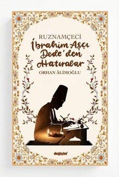 Ruznamçeci İbrahim Aşçı Dede'den Hatıralar | Değişim Yayınları (İnce Kapak)  - Resim 1