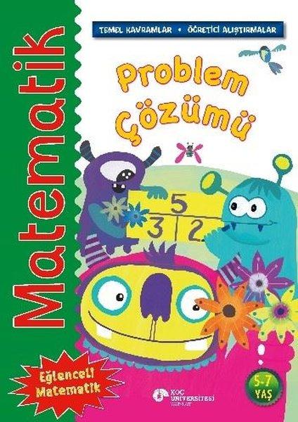 Matematik - Problem Çözümü - Temel Kavramlar Öğretici Alıştırmalar 5 - 7 Yaş | Koç Üniversitesi Yayınları (İnce Kapak)  - Resim 1