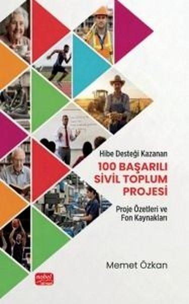 Hibe Desteği Kazanan 100 Başarılı Sivil Toplum Projesi | Nobel Bilimsel Eserler (İnce Kapak)  - Resim 1