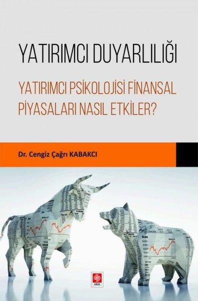 Yatırımcı Duyarlılığı - Yatırımcı Psikolojisi Finansal Piyasaları Nasıl Etkiler? | Ekin Basım Yayın (İnce Kapak)  - Resim 1