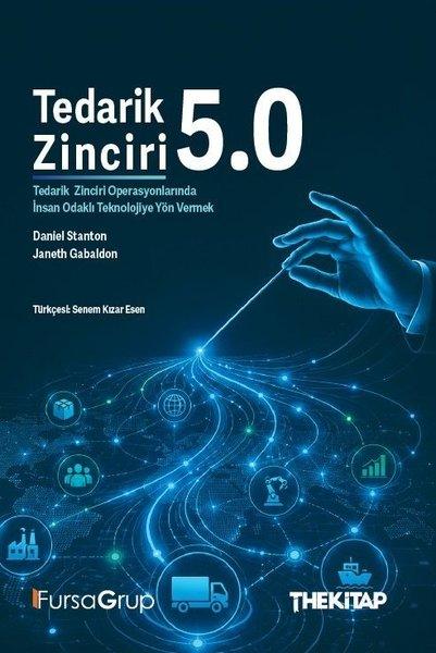 Tedarik Zinciri 5.0 - Tedarik Zinciri Operasyonlarında İnsan Odaklı Teknolojiye Yön Vermek | The Kitap (İnce Kapak)  - Resim 1