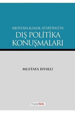Mustafa Kemal Atatürk’ün Dış Politika Konuşmaları | Hiperlink Yayınları (Ciltsiz)  - Resim 1