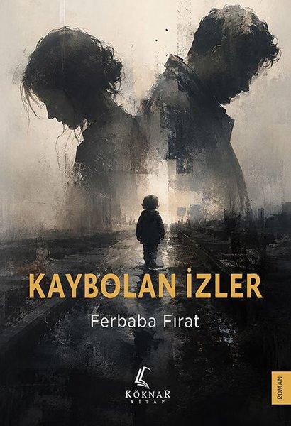 Kaybolan İzler | Köknar Kitap (İnce Kapak)  - Resim 1