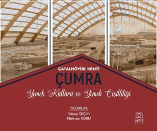 Çatalhöyük Kenti Çumra Mutfak Kültürü ve Yemek Çeşitliliği | Necmettin Erbakan Üniversitesi Yayınları (Ciltsiz)  - Resim 1