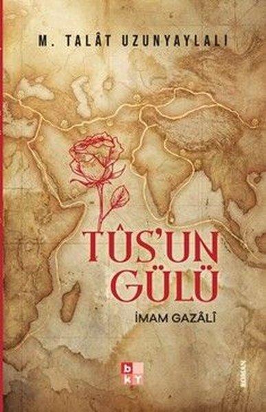 Tus'un Gülü İmam Gazali | Babıali Kültür - BKY (İnce Kapak)  - Resim 1