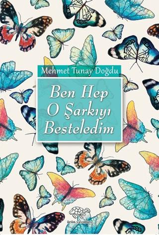 Ben Hep O Şarkıyı Besteledim