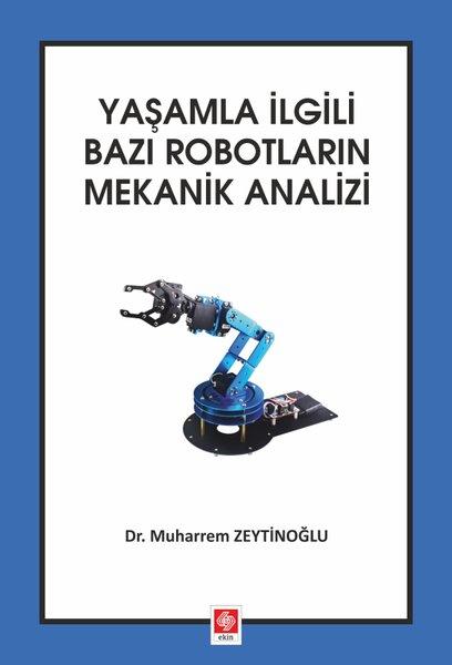 Yaşamla İlgili Bazı Robotların Mekanik Analizi | Ekin Basım Yayın (İnce Kapak)  - Resim 1