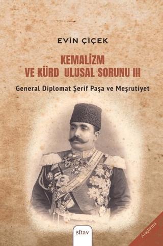 Kemalizm ve Kürd Ulusal Sorunu 3 - General Diplomat Şerif Paşa ve Meşrutiyet | Sitav Yayınevi (Ciltsiz)  - Resim 1