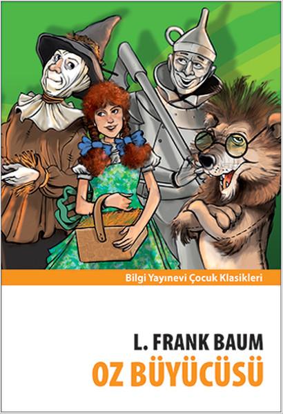 Oz Büyücüsü | Bilgi Yayınevi - Çocuk Klasikleri Dizisi (İnce Kapak)  - Resim 1
