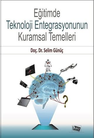 Eğitimde Teknoloji Entegrasyonunun Kuramsal Temelleri