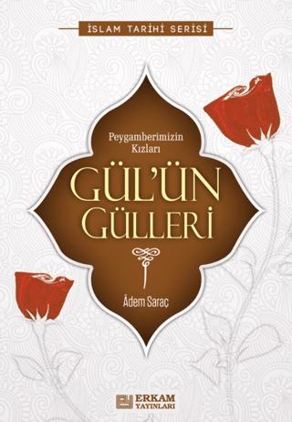 Gül'ün Gülleri | Erkam Yayınları (Ciltsiz)  - Resim 1