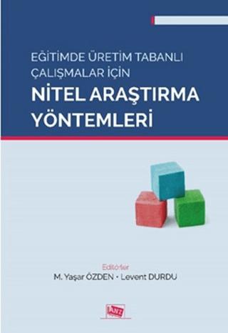Eğitimde Üretim Tabanlı Çalışmalar İçin Nitel Araştırma Yöntemleri | Anı Yayıncılık (Ciltsiz)  - Resim 1