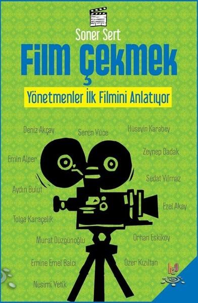 Film Çekmek-Yönetmenler İlk Filmini Anlatıyor | h2o Kitap (İnce Kapak)  - Resim 1
