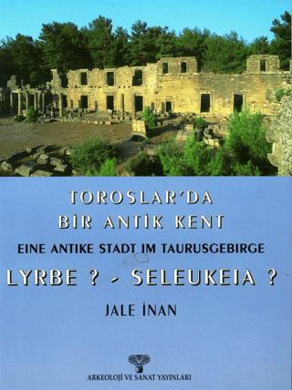 Toroslar’da Bir Antik Kent Eine Antike Stadt Im Taurusgebirge Lyrbe? - Seleukeia? | Arkeoloji ve Sanat Yayınları (Ciltsiz)  - Resim 1