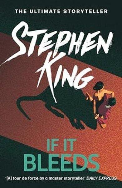 If It Bleeds : The No. 1 bestseller featuring a stand-alone sequel to THE OUTSIDER plus three irres | Hodder & Stoughton Ltd (İnce Kapak)  - Resim 1