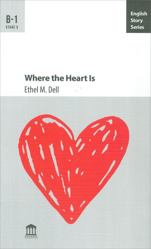 Where the Heart Is B-1 - Ethel M. Dell - Olympia Yayınları