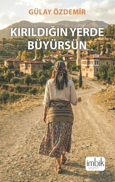 Kırıldığın Yerde Büyürsün | İmbik Yayınları (İnce Kapak)  - Resim 1