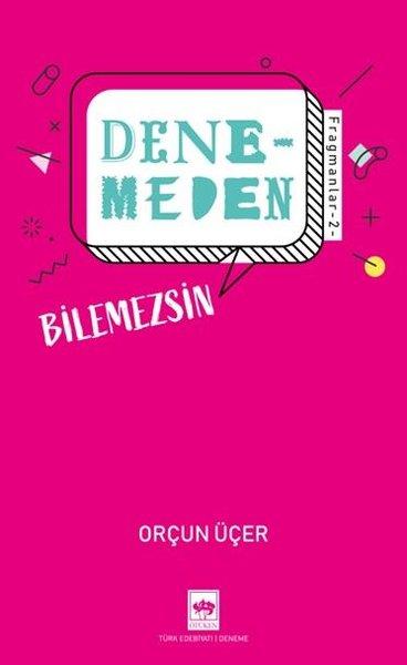 Denemeden Bilemezsin - Fragmanlar 2 | Ötüken Neşriyat (İnce Kapak)  - Resim 1
