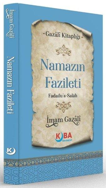 Namazın Fazileti Fadailu's Salah - Gazali Kitaplığı | Kuba Yayınları (İnce Kapak)  - Resim 1