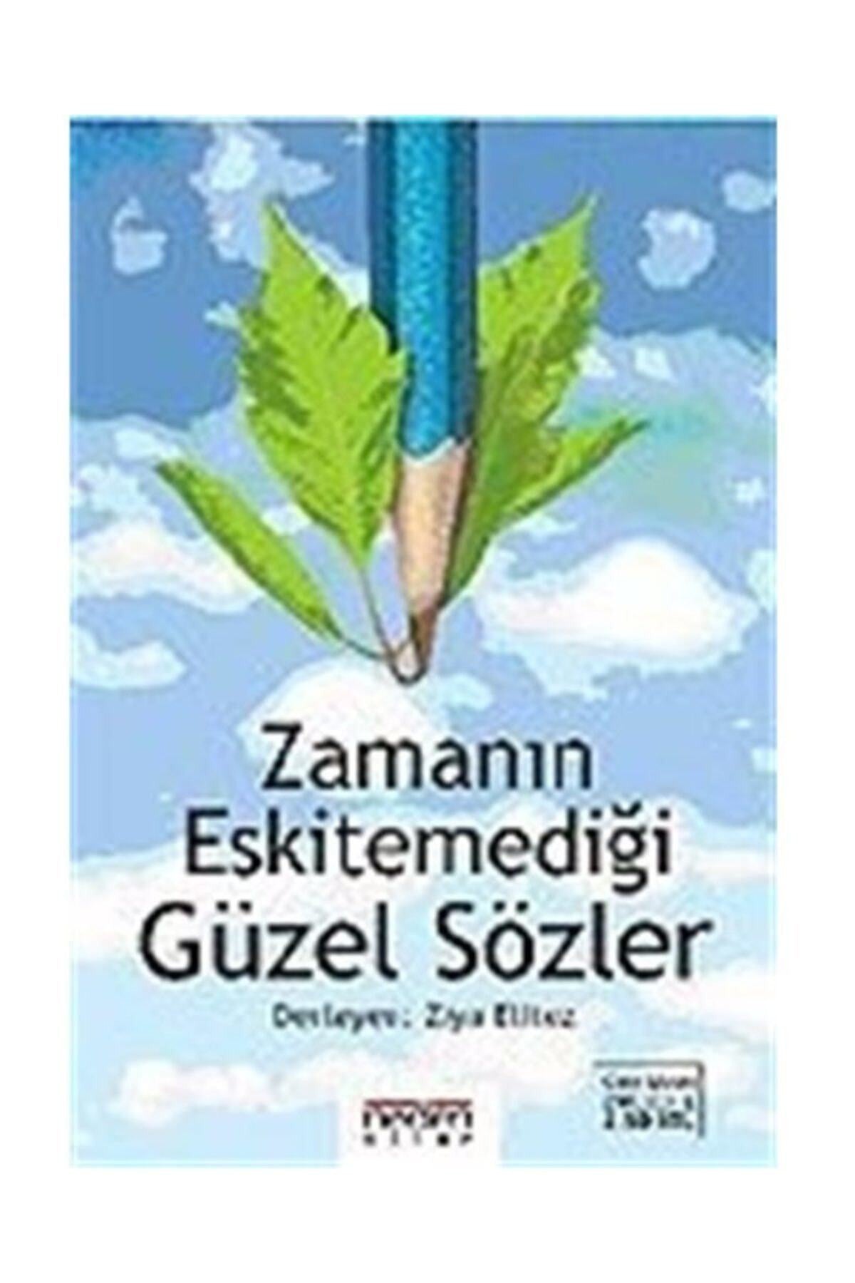 Zamanın Eskitemediği Güzel Sözler - Ziya Elitez kitap kapağı