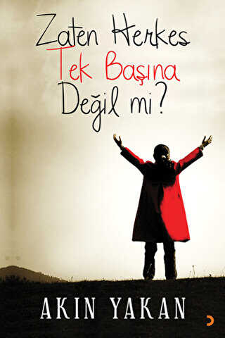 Zaten Herkes Tek Başına Değil mi? - Akın Yakan kitap kapağı