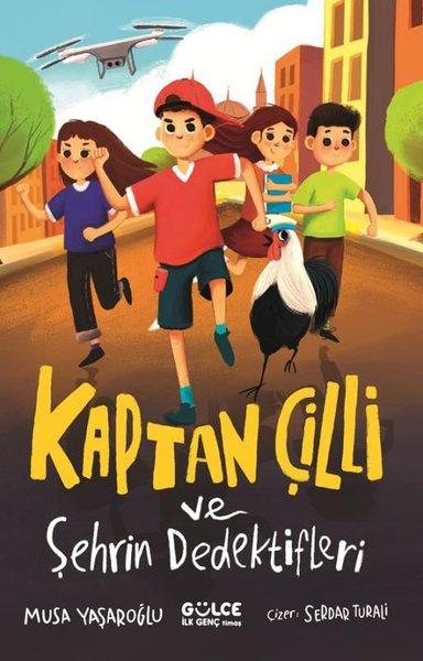 Kaptan Çilli ve Şehrin Dedektifleri | Gülce Çocuk (İnce Kapak)  - Resim 1