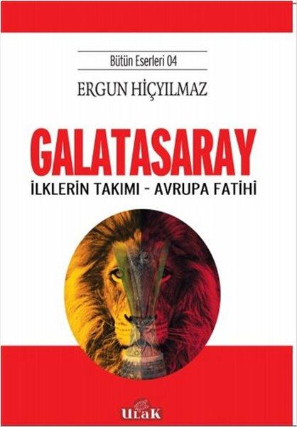 Galatasaray - İlklerin Takımı - Avrupa Fatihi | Ulak Yayıncılık (İnce Kapak)  - Resim 1
