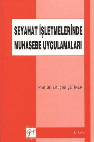 Seyahat İşletmelerinde Muhasebe Uygulamaları | Gazi Kitabevi (Ciltsiz)  - Resim 1