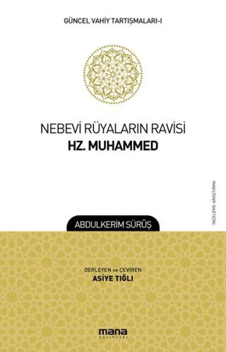 Nebevi Rüyaların Ravisi Hz. Muhammed - Güncel Vahiy Tartışmaları 1