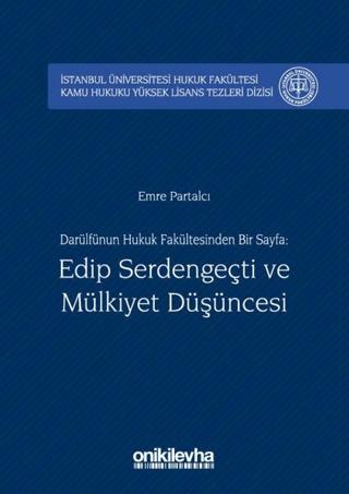 Darülfünun Hukuk Fakültesinden Bir Sayfa: Edip Serdengeçti ve Mülkiyet Düşüncesi | On İki Levha Yayınları (Ciltli)  - Resim 1